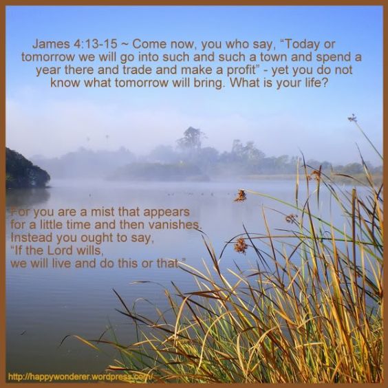 James 4_13_15 if the lord wills we will live.jpg